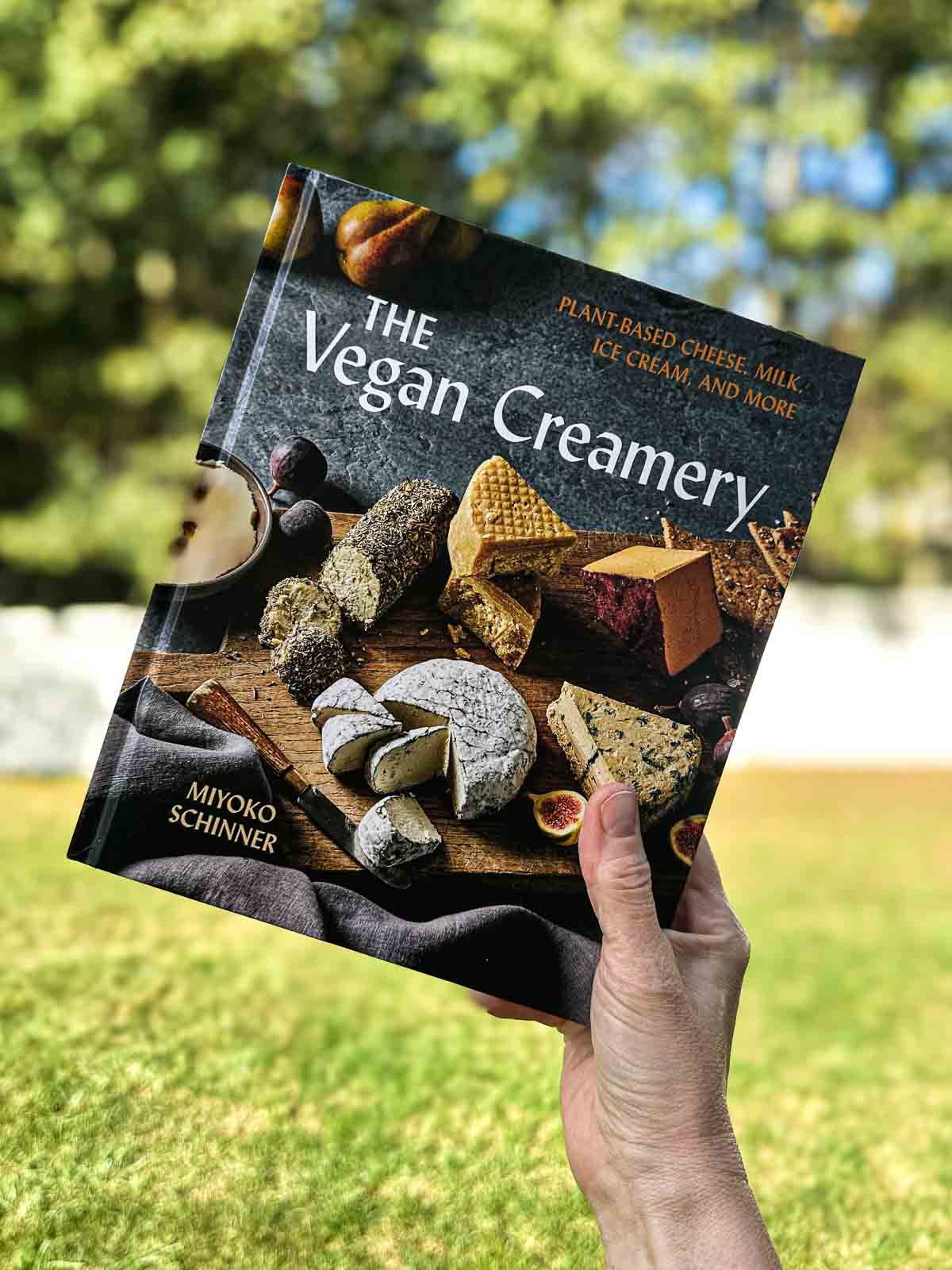 Cover of The Vegan Creamery by Miyoko Schinner, featuring plant-based cheeses and fermented recipes.